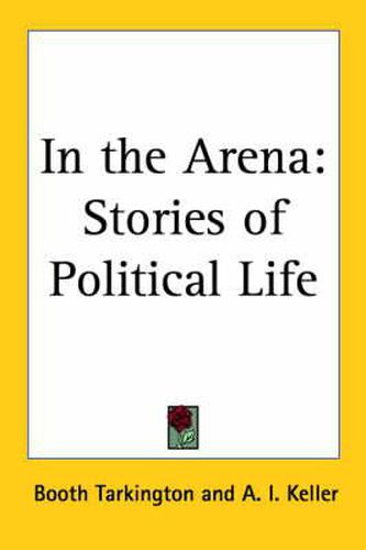 Cover image for In the Arena: Stories of Political Life