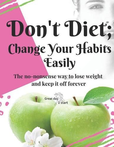 Cover image for Don't diet, change your habits: Great day 2 start