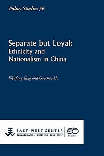 Cover image for Separate But Loyal: Ethnicity and Nationalism in China