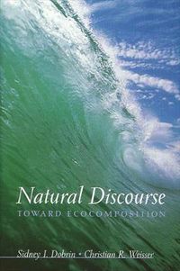 Cover image for Natural Discourse: Toward Ecocomposition