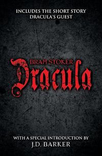 Cover image for Dracula: Includes the Short Story Dracula's Guest and a Special Introduction by J.D. Barker