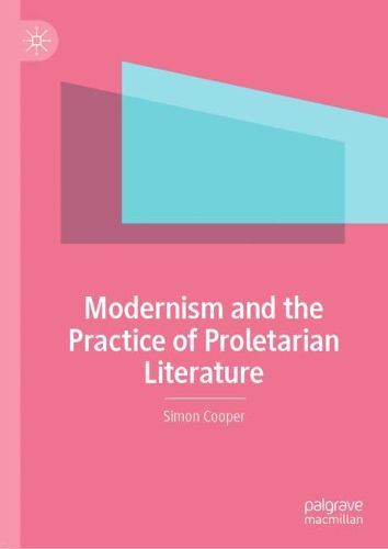 Cover image for Modernism and the Practice of Proletarian Literature