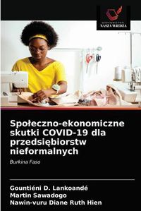 Cover image for Spoleczno-ekonomiczne skutki COVID-19 dla przedsi&#281;biorstw nieformalnych
