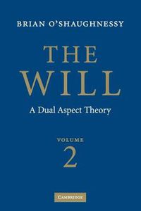 Cover image for The Will: Volume 2, A Dual Aspect Theory