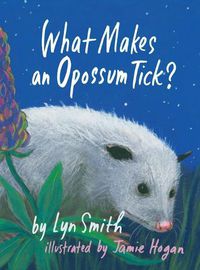 Cover image for What Makes an Opossum Tick?
