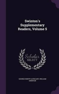 Cover image for Swinton's Supplementary Readers, Volume 5