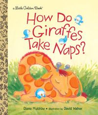 Cover image for How Do Giraffes Take Naps?