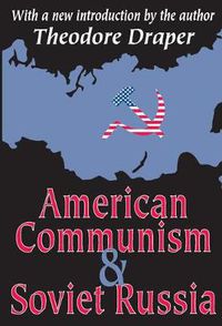 Cover image for American Communism and Soviet Russia