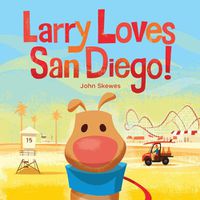 Cover image for Larry Loves San Diego!: A Larry Gets Lost Book