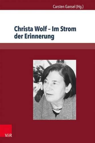 Cover image for Christa Wolf - Im Strom der Erinnerung