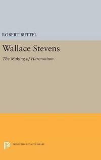 Cover image for Wallace Stevens: The Making of Harmonium