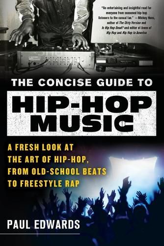 Cover image for The Concise Guide to Hip-Hop Music: A Fresh Look at the Art of Hip-Hop, from Old-School Beats to Freestyle Rap