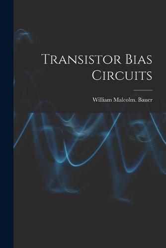 Cover image for Transistor Bias Circuits