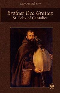 Cover image for Brother Deo Gratias: St. Felix of Cantalice