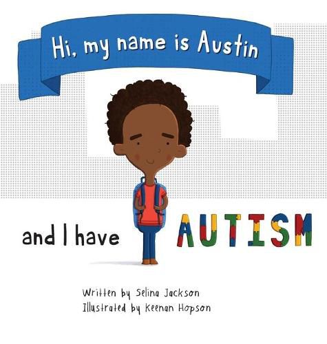 Cover image for Hi, my name is Austin and I have Autism