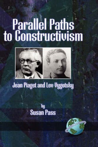 Cover image for Parallel Paths to Constructivism: Jean Piaget and Lev Vygotsky