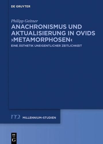 Cover image for Anachronismus Und Aktualisierung in Ovids >Metamorphosen: Eine AEsthetik Uneigentlicher Zeitlichkeit