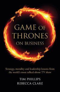 Cover image for Game of Thrones on Business: Strategy, morality and leadership lessons from the world's most talked about TV show