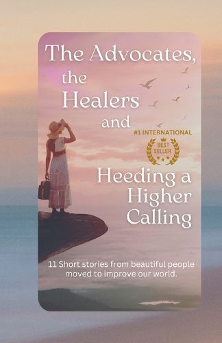Cover image for The Advocates, the Healers and Heeding a Higher Calling