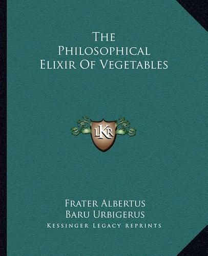 Cover image for The Philosophical Elixir of Vegetables
