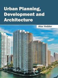Cover image for Urban Planning, Development and Architecture