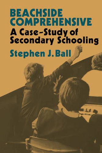 Cover image for Beachside Comprehensive: A Case-Study of Secondary Schooling