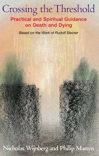 Cover image for Crossing the Threshold: Practical and Spiritual Guidance on Death and Dying, Based on the Work of Rudolf Steiner