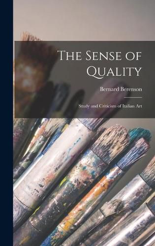 Cover image for The Sense of Quality; Study and Criticism of Italian Art