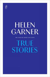 Cover image for True Stories: The Collected Short Non-Fiction