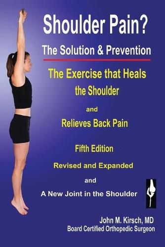 Cover image for Shoulder Pain? The Solution & Prevention: Fifth Edition, Revised & Expanded