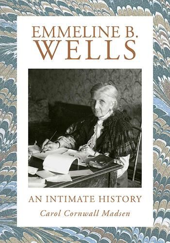 Cover image for Emmeline B. Wells: An Intimate History