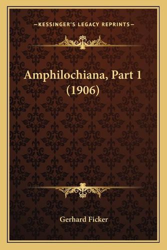 Cover image for Amphilochiana, Part 1 (1906)