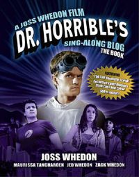Cover image for Dr. Horrible's Sing-Along Blog: The Book