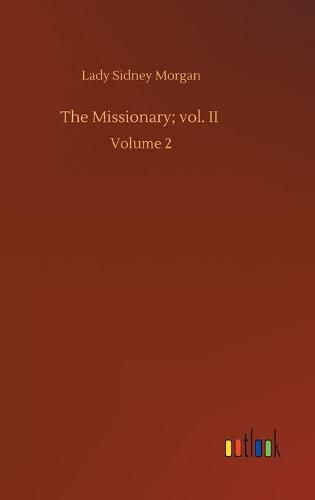 The Missionary; vol. II: Volume 2