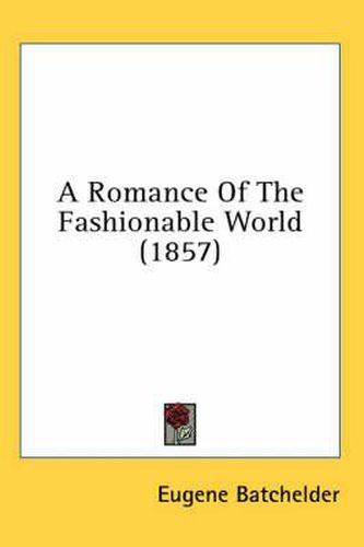 Cover image for A Romance of the Fashionable World (1857)