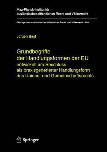 Cover image for Grundbegriffe der Handlungsformen der EU: entwickelt am Beschluss als praxisgenerierter Handlungsform des Unions- und Gemeinschaftsrechts