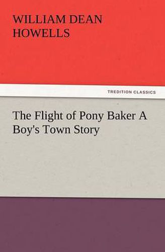 Cover image for The Flight of Pony Baker a Boy's Town Story