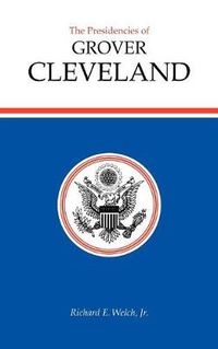 Cover image for The Presidencies of Grover Cleveland