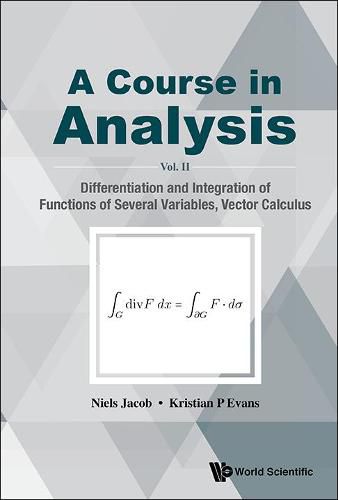 Cover image for Course In Analysis, A - Vol. Ii: Differentiation And Integration Of Functions Of Several Variables, Vector Calculus