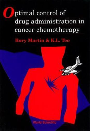 Optimal Control Of Drug Administration In Cancer Chemotherapy