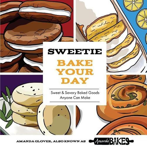 Cover image for Sweetie Bake Your Day: Sweet and Savory Baked Goods Anyone Can Make