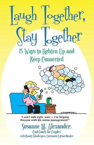 Cover image for Laugh Together, Stay Together: 15 Ways to Lighten Up and Keep Connected