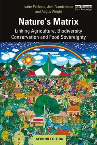 Cover image for Nature's Matrix: Linking Agriculture, Biodiversity Conservation and Food Sovereignty