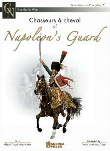 Cover image for Chasseurs a Cheval of Napoleon's Guard: Napoleonic Wars
