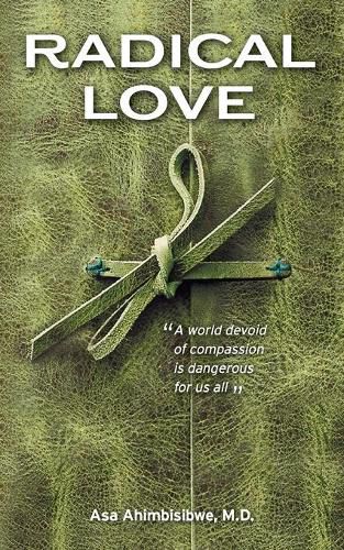 Cover image for Radical Love: A World Devoid of Compassion is Dangerous For Us All