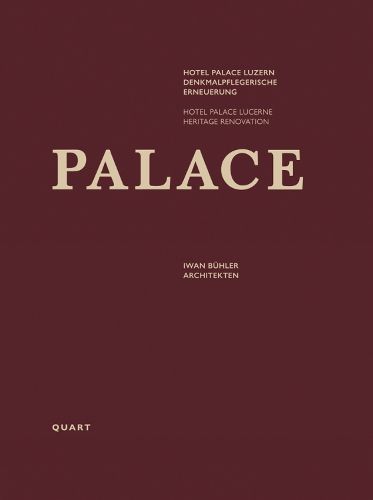 Cover image for Hotel Palace Lucerne: Refurbishment of a listed building