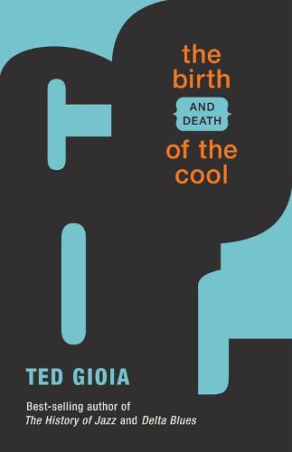 Cover image for The Birth (and Death) of the Cool