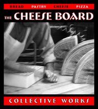 Cover image for Cheese Board: The Collective Works Recipes from the Cheese Board and Pizza Collectives