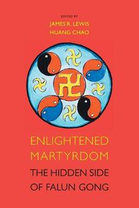 Cover image for Enlightened Martyrdom: The Hidden Side of Falun Gong