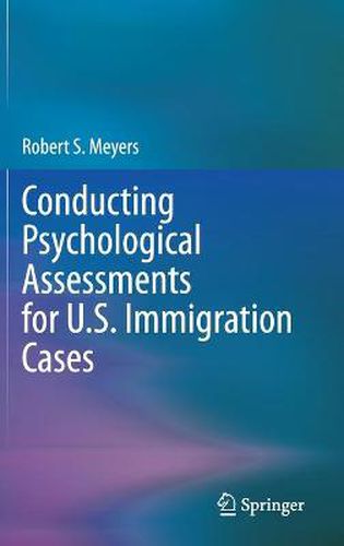 Conducting Psychological Assessments for U.S. Immigration Cases